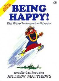 Image of Being Happy : Kiat Hidup Tenteram dan Bahagia